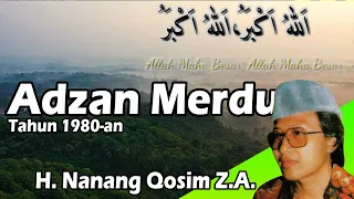 adzan merdu oleh h nanang qosim z a tahun1980 an 