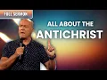 All About The Antichrist Pastor Greg Laurie Sermon