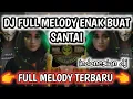 Download Lagu DJ FULL MELODY ENAK TERBARU - ENAK BUAT NEMENIN HARI SANTAI