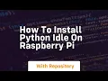 How to install python idle on raspberry pi