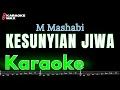 Download Lagu KARAOKE KESUNYIAN JIWA - M MASHABI (Nada Pria)