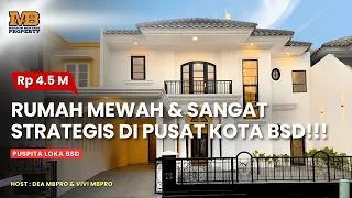 rumah mewah u0026 lokasi sangat strategis di pusat bsd puspita loka bsd