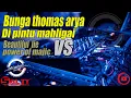 Download Lagu DJ FUNKOT Bunga thomas arya vs di pintu mahligai special track old