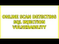 Online scan detecting SQL Injection vulnerability