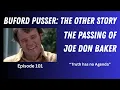 BUFORD PUSSER The Other Story The Passing of Joe Don Baker