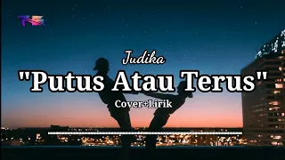 Download Putus atau terus_Judika | Cover + Lirik Top Song MP3