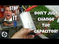 Don t Just Change The Run Capacitor Read Description