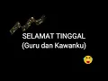 Download Lagu Selamat tinggal guru dan kawanku