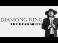 Diamond Ring - The Dead South (Lyrics)