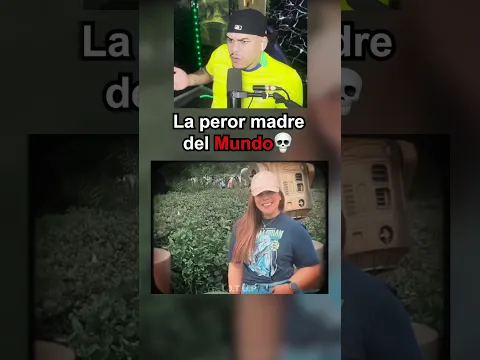 LA PEOR MADRE DEL MUNDO💀