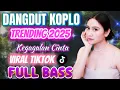 Download Lagu DANGDUT KOPLO TRENDING 2025‼️KEGAGALAN CINTA /FULL BASS