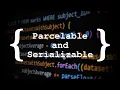 Parcelable and Serializable objects