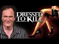 Quentin Tarantino on Dressed to Kill