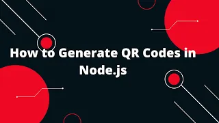 How to Generate QR Codes in Node js Step-by-Step Tutorial