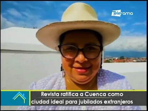 Revista internacional ratifica a Cuenca como ciudad ideal para jubilados extranjeros