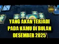 BOCORAN YANG AKAN TERJADI PADA KAMU BULAN DESEMBER 2025