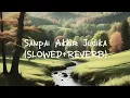 Lagu Sampai Akhir (SLOWED+REVERB)