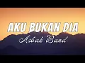 Download Lagu LIRIK _Aku Bukan Dia - Asbak Band