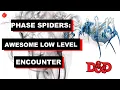 Phase Spiders Awesome Low Level Encounter D D Master Class