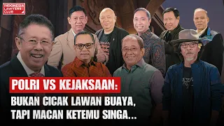 [FULL] POLRI VS KEJAKSAAN: BUKAN CICAK LAWAN BUAYA, TAPI MACAN KETEMU SINGA...