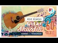 Download Lagu MUSIK RELAKSASI GITAR AKUSTIK HARMONIS DAN MENENANGKAN  | 60 MENIT RESTORASI JIWA