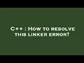 C How to resolve this linker error