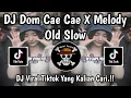 Download Lagu DJ DOM CAE CAE X MELODY OLD__SLOW🎵DJ VIRAL TIKTOK TERBARU 2025🎵YANG KALIAN CARI‼️