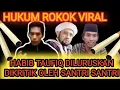 Download Lagu Menohok Meluruskan Habib taufiq Tentang hukum rokok
