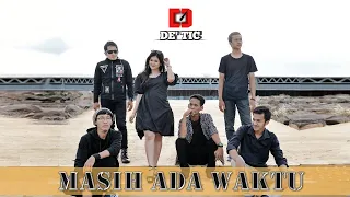 Lirik Lagu DE'TIC - Masih Ada Waktu