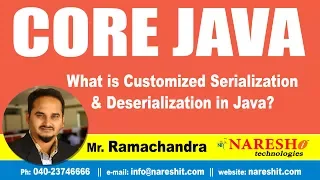 Core Java Tutorial What is Customized Serialization and Deserialization in Java Mr Ramachander