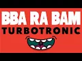 Download Lagu Turbotronic - BBA RA BAM (Radio Edit)