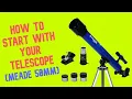 HOW TO START WITH YOUR TELESCOPE Meade 50mm