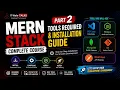MERN Stack Complete Course Part 2 Tools Required Installation Guide VS Code Node js Git