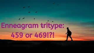 Comparing enneagram tritypes 459 to 469 who am I