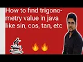 How to find trigonometry value in java like sin cos tan etc