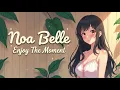 Lagu Noa Belle - Enjoy The Moment (Visualizer)