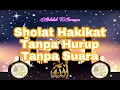 Sholat Hakikat Tanpa Huruf Tanpa Suara