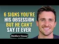 Download Lagu 6 Signs Prove You're His Secret Obsession But He Can't Say It | Matthew Hussey