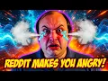 Reddit Makes You Angry