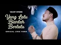 Download Lagu Valdy Nyonk - Yang Lalu Biarlah Berlalu (Official Lyric Video)