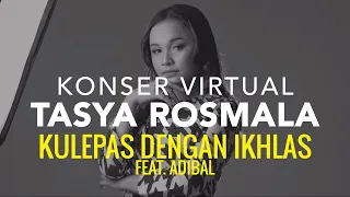 Download Tasya Rosmala ft. Adibal - Kulepas Dengan Ikhlas I Konser Virtual Rapuh Tanpamu MP3