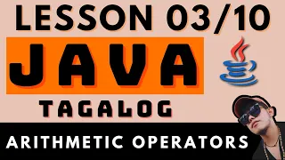 JAVA PROGRAMMING - LESSON 3 ARITHMETIC OPERATORS CODING AND PROGRAMMING TAGALOG