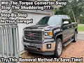 GMC Sierra Torque Converter Replacement Torque Converter Shuddering 6L80 Transmission Issues