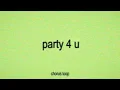 Download Lagu party 4 u - CHORUS LOOP