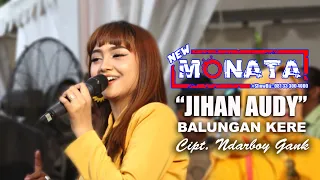 Download NEW MONATA - JIHAN AUDY - BALUNGAN KERE - INDRAMAYU DUWE GAWE MP3