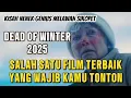 Lagu DEAD OF WINTER FULL VIDEO ALUR CERITA SI WANITA TANGGUH
