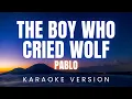Download Lagu PABLO - The Boy Who Cried Wolf | KARAOKE Version