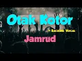 Download Lagu Otak Kotor versi Karaoke, lower key, backing vocal, Jamrud