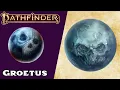 Pathfinder 2e Lore Groetus Oh My Gods