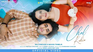 CHAL KAHIN: Raj Grover ft. Kritika Chauhan | Mann Taneja | New Hindi Song 2026 | Latest Indie Songs